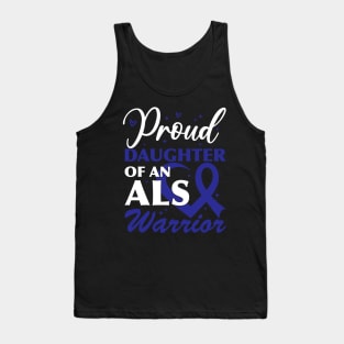 Als Awareness Dad Proud Daughter Of An ALS Warrior Tank Top